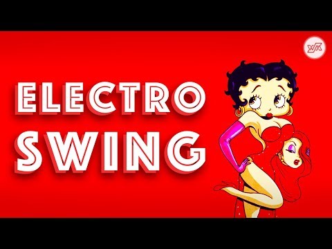 Best of ELECTRO SWING Mix – May 2018