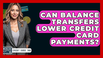 Can Balance Transfers Lower Credit Card Payments? - CreditGuide360.com