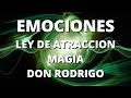 EMOCIONES - ENERGIAS -LEY DE ATRACION - DON RODRIGO