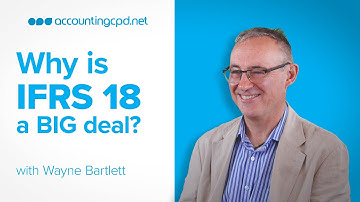 Why is IFRS 18 a BIG deal?
