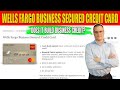 Wells Fargo Secured Business Credit Card 2021 Updates It Does Report