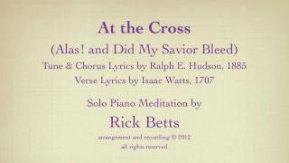 At the Cross (Alas! and Did My Savior Bleed) - Lyrics with Piano chords