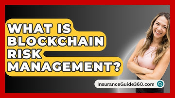 What Is Blockchain Risk Management? - InsuranceGuide360.com