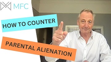 How to Counter Parental Alienation