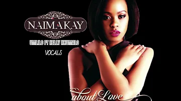 Naima kay ft Kelly Khumalo - Umlilo ||¶¶Acapella version¶¶ || Vocal Only