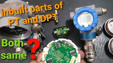 how to disassembling of pressure transmitter and DP transmitter see inbuilt parts,both are same?.