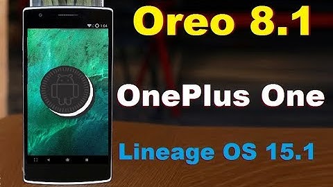 How to Update Android Oreo 8.1 in OnePlus One 1+1(Lineage OS 15.1)Install and review