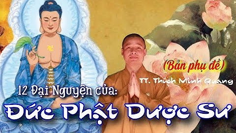 🔴 [Trực Tiếp ] 12 Đại Nguyện của Đức Phật Dược Sư I TT.Thích Minh Quang (Video Lyrics)
