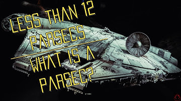 LT12P - What is a Parsec in Star Wars?