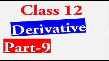 Class 12 Chapter Derivative Part-9 ( Solutions ) ( S.N.Dey book ), HS  CBSE  ISC  UP Board, others