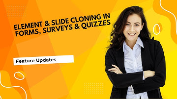 Element Slide Cloning in Forms, Surveys  Quizzes