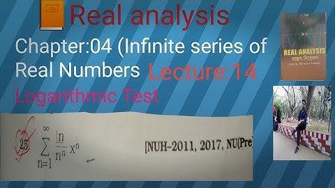 Honours 3rd year / Real Analysis/Logarithmic test / chapter :4( infinite series of real number)