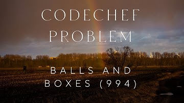 Codechef Problem | BALLS AND BOXES | Rating - 994 | CPP & Java Codes