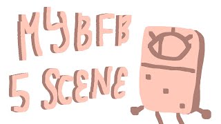 My BFB 5 scene