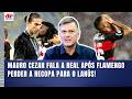 "Foi UMA MALUQUICE TOTAL o que o FILIPE LUÍS FEZ! RESTA SABER se..." MAURO CEZAR ANALISA o FLAMENGO!