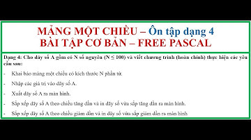FreePascal - Mảng một chiều - Dạng 04: Nhập xuất mảng và sắp xếp tăng dần / giảm dần.