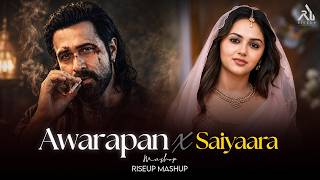 Awarapan X Saiyaara - Mashup | Toh Phir Aao | Barbaad | Mustafa Zahid | Riseup Mashup