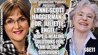 S6E11 | Dr. Juliette Engel & Lynne Scott Haggerman - Hope & Healing Solutions for MK ULTRA Survivors Wealth