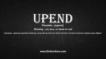 How to Pronounce upend with Meaning, Phonetic, Synonyms and Sentence Examples
