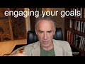 Responsibility to engage your goals  jordan peterson