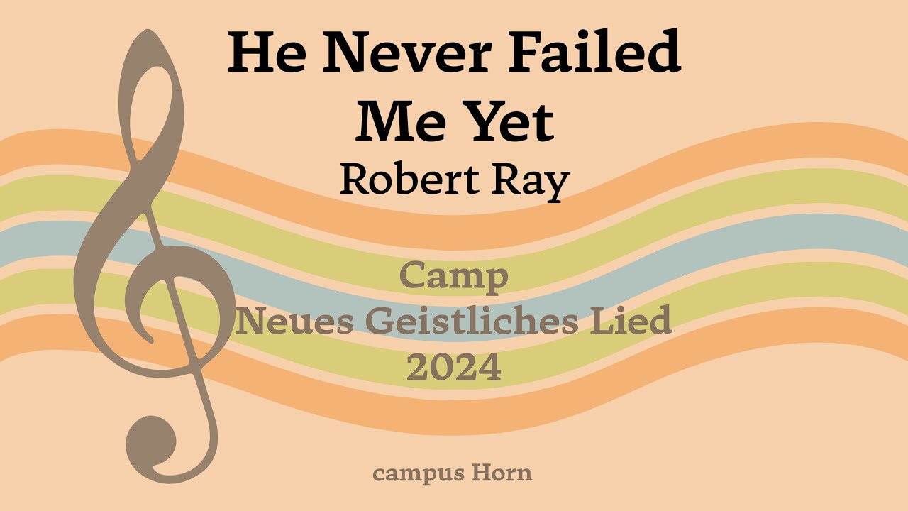He Never Failed Me Yet - Robert Ray | Horn 2024
