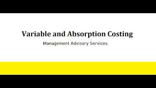 MAS - Variable and Absorption Costing - Theory