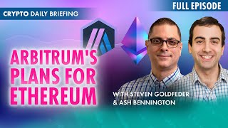 Arbitrum Co-Founder on Ethereum Scaling Plans (ETH, ARB)