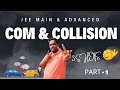 11 chap 7 || System of Particles - Centre of Mass ||  COM &amp; COLLISION for IIT JEE / NEET || 3 SHOTS