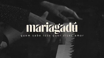 Maria Gadú • Quem Sabe Isso Quer Dizer Amor  • Quem Sabe Isso Quer Dizer Amor