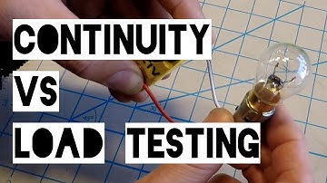 Continuity vs Load Testing (12VDC circuit)