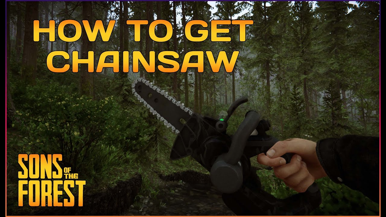 Sons Of The Forest How To Get CHAINSAW YouTube sons-of-the-forest-how-to-get-chainsaw-youtube