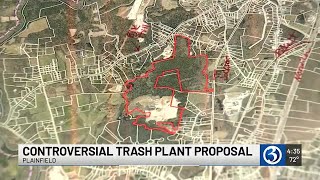 Plan to bring trash plant causing outrage in Plainfield