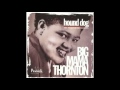 Willie Mae 'Big Mama' Thornton - Hound Dog