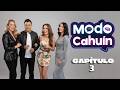 MODO CAHUÍN – Capítulo 3