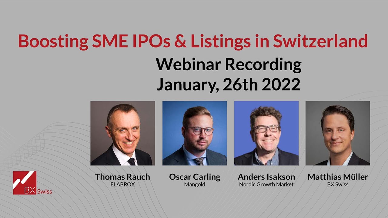 BXSwiss Webinar: Boosting SME IPOs & Listings in Switzerland  - What can we learn from Sweden