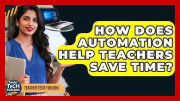 How Does Automation Help Teachers Save Time? - Teacher Tech Toolbox