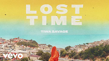 Tiwa Savage - Lost Time (Official Lyric Video)