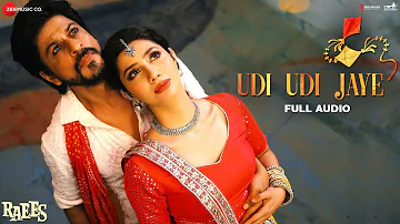 Udi Udi Jaye - Full Audio | Raees | Shah Rukh Khan & Mahira Khan | Ram Sampath