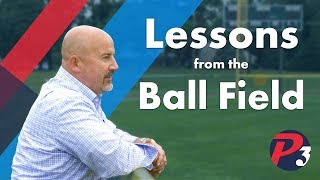 Lessons From The Ball Field | P3 | Episode 1