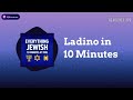 Ladino in 10 Minutes | Everything Jewish - 10 Minutes at a Time