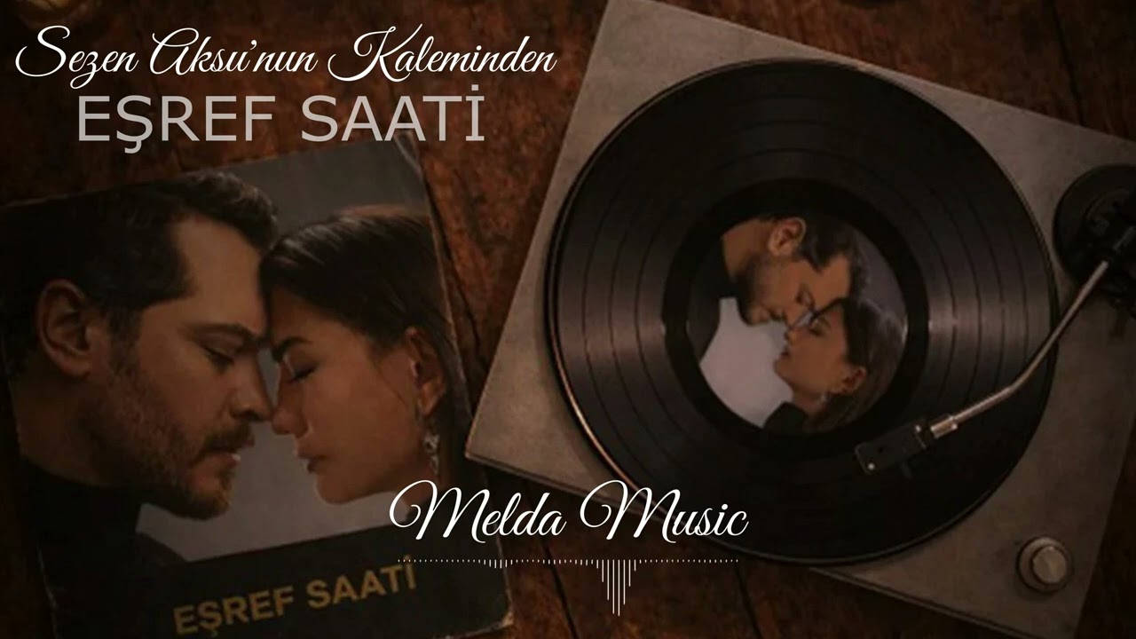 Watch Sezen Aksu – Eşref Saati | Eşref Rüya Dizisi Official Şarkı | Melda Music on YouTube Watch Sezen Aksu – Eşref Saati | Eşref Rüya Dizisi Official Şarkı | Melda Music on YouTube