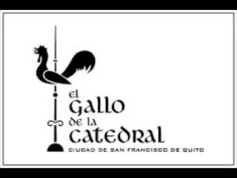 El Gallo De La Catedral Leyenda De Quito Youtube