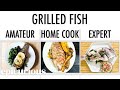 4 Levels of Grilled Fish: Amateur to Food Scientist | Epicurious