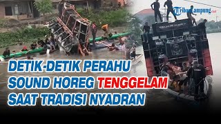 Detik Detik Perahu Sound Horeg Tenggelam Saat Tradisi Nyadran