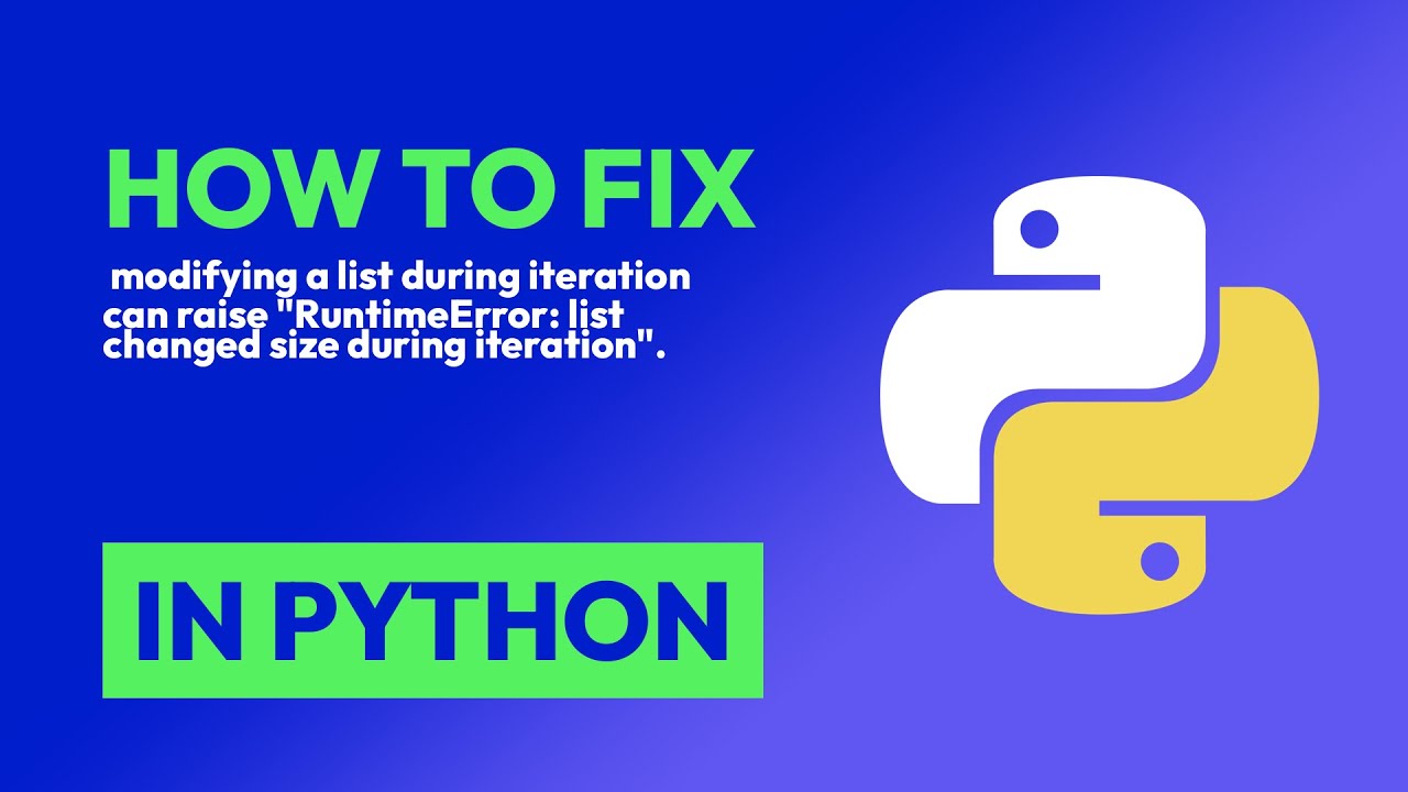 How to fix modifying a list during iteration can raise "RuntimeError ...