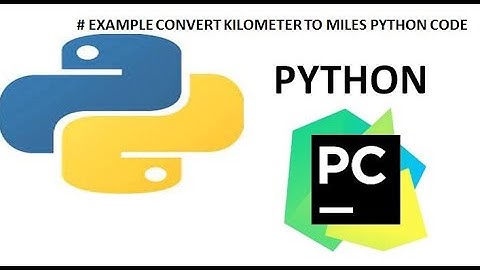 # EXAMPLE CONVERT KILOMETER TO MILES PYTHON CODE