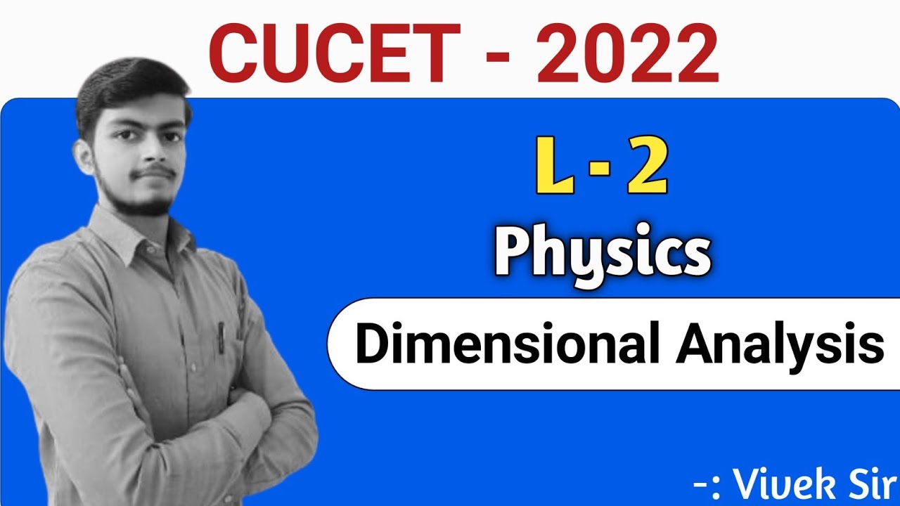 CUCET 2022 Preperation. Dimensional Analysis 