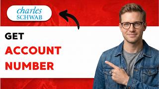 How to Get My Charles Schwab Account Number [2026 Full Guide]