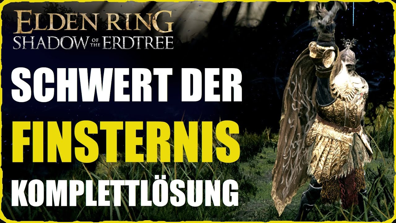 Schwert der Finsternis und des Lichts herstellen 100% Lösung Elden Ring DLC Shadow of the Erdtree