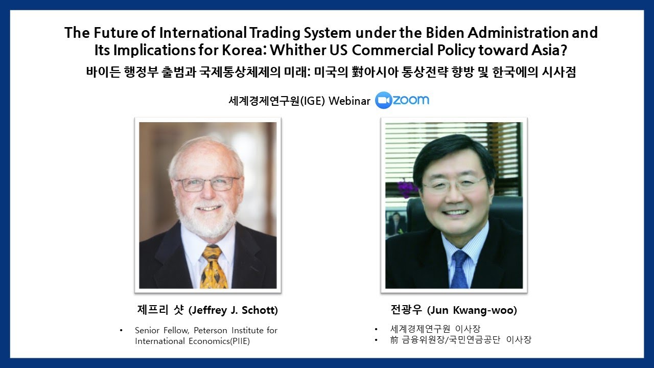 IGE Webinar - Mr. Jeffrey J. Schott Senior Fellow, PIIE